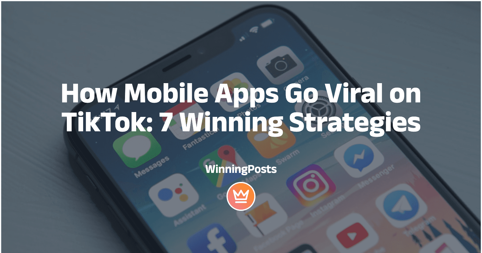 How Mobile Apps Go Viral on TikTok: 7 Winning Strategies